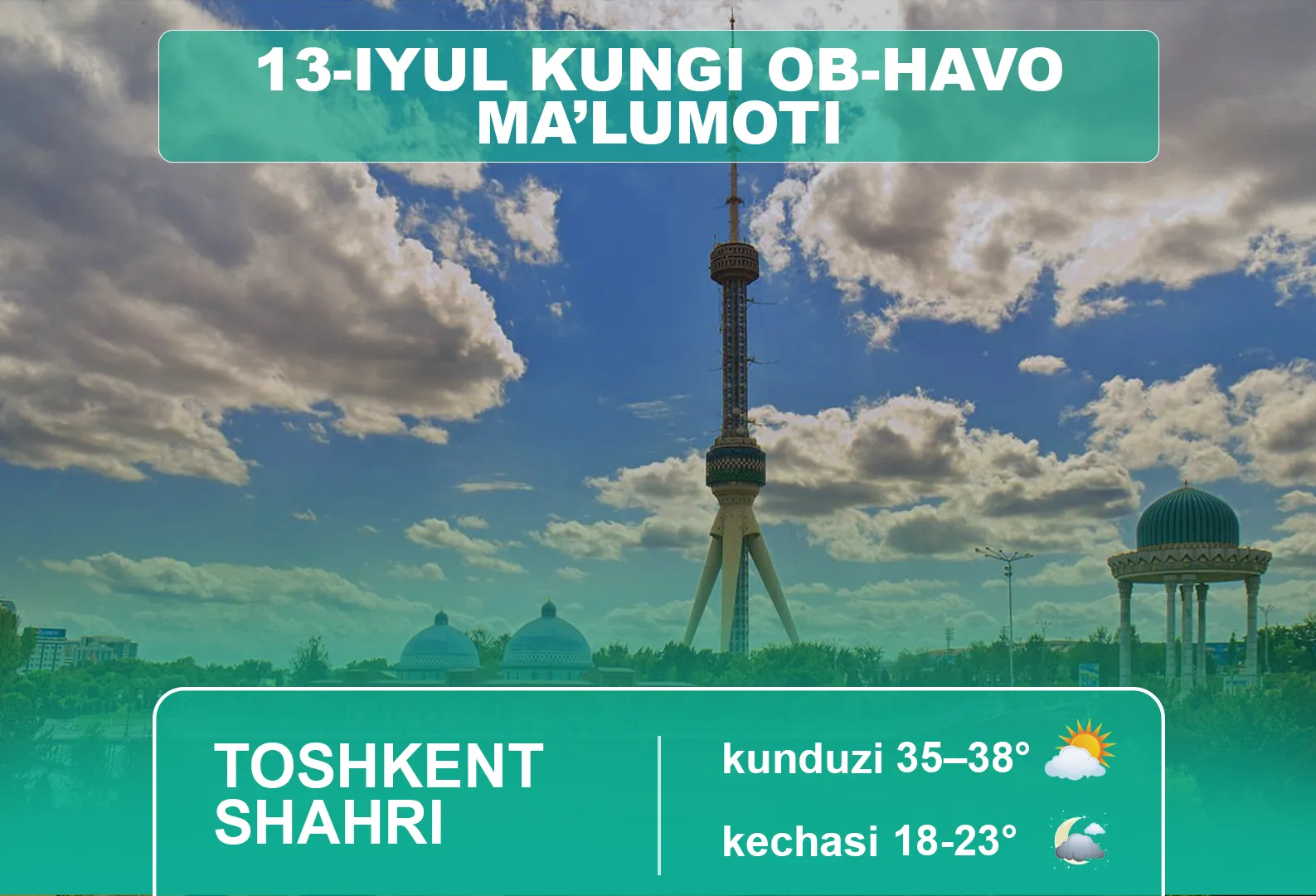 
											
											13-iyul kuni kutilayotgan ob-havo ma’lumoti
											
											