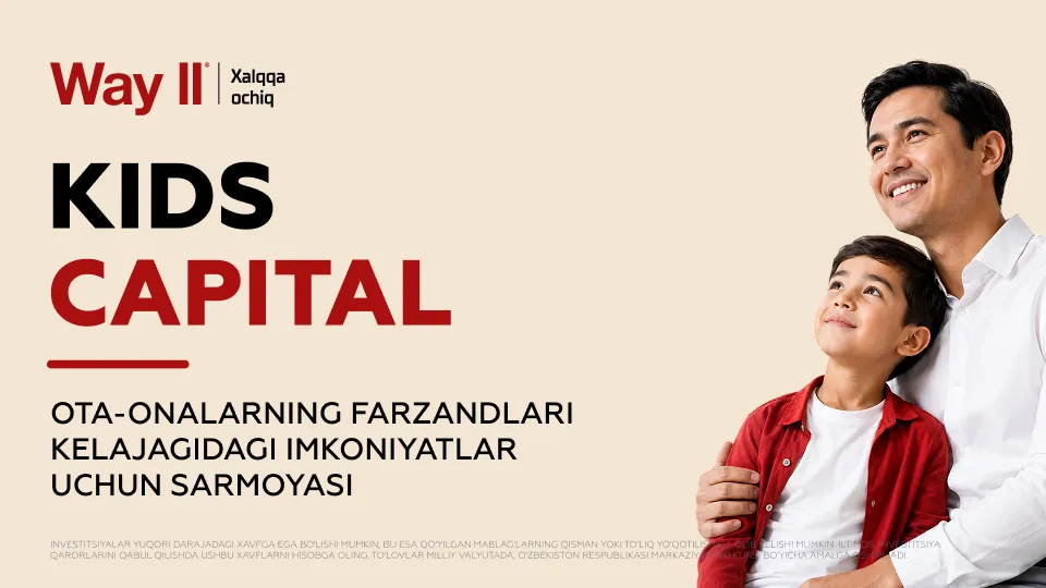KIDS CAPITAL — ота-оналарнинг фарзандлари келажагидаги имкониятлар учун сармояси
